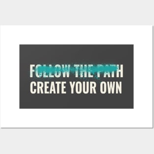 Follow the path create your own inspirational quote Posters and Art